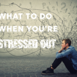 Stressed Out? Here's 10 Ways You Can Help Your Mental Well-Being